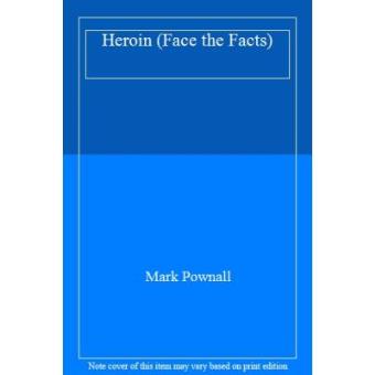 Face Facts: Heroin (Face the Facts) - 1