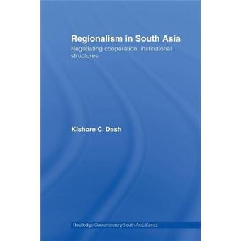 Regionalism in South Asia - Negotiating Cooperation, Institutional Structures - Paperback - 2012 - 1