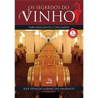 Os segredos do vinho para iniciantes e iniciados - 1
