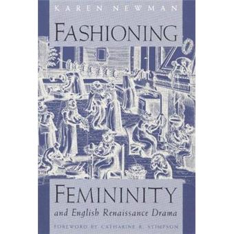 Fashioning Femininity and English Renaissance Drama - Paperback - 1991 - 1