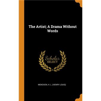 the Artist, ADrama Without Words Hardcover