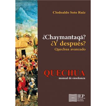¿Chaymantaqá? / ¿Y Después? Quechua Avanzado - 1
