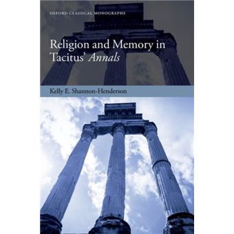 Religion And Memory In Tacitus Annals - 1