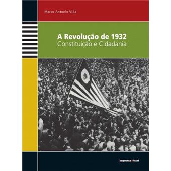 A Revolucao de 1932 : Constituicao E Cidadania - 1