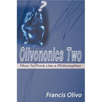 Olivononics Two - How to Think Like a Philosopher - Paperback / softback - 2000 - 1