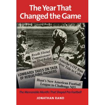 The Year That Changed the Game - The Memorable Months That Shaped Pro Football - Hardback - 2008 - 1