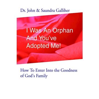 I Was an Orphan and You've Adopted Me! - How to Enter Into the Goodness of God's Family - Paperback / softback - 2002 - 1