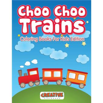 Choo Choo Trains Coloring Books For Kids Edition - 1