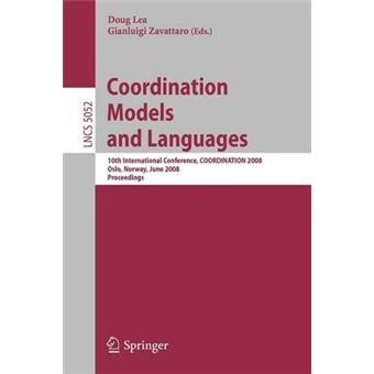 Coordination Models and Languages - 10th International Conference, Coordination 2008, Oslo, Norway, June 4-6, 2008, Proceedings - Paperback - 2008 - 1