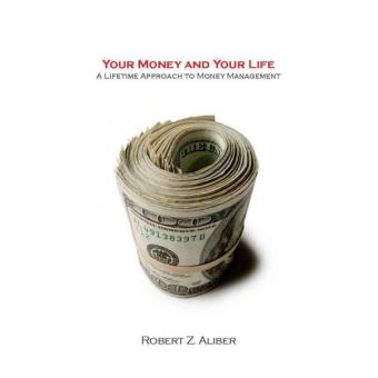 Your Money and Your Life - A Lifetime Approach to Money Management - Hardback - 2010 - 1