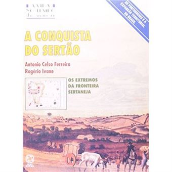 A Conquista Do Sertão. A Vida No Tempo Do Açúcar - 1