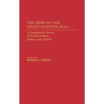 The Mind of the Soviet Fighting Man - Quantitative Survey of Soviet Soldiers, Sailors and Airmen - Hardback - 1984 - 1