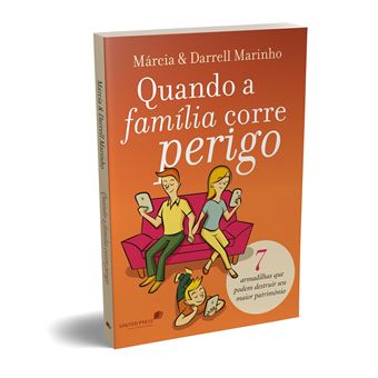 QUANDO A FAMÍLIA CORRE PERIGO: 7 armadilhas que podem destruir seu maior patrimônio - 1