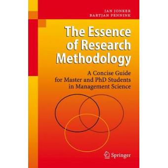 The Essence of Research Methodology - A Concise Guide for Master and Phd Students in Management Science - Paperback - 2014 - 1