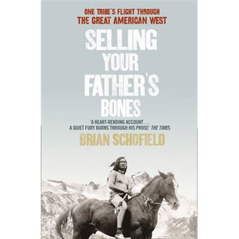 Selling Your Father's Bones - One Tribe's Flight Through the Great American West - Paperback - 2009 - 1