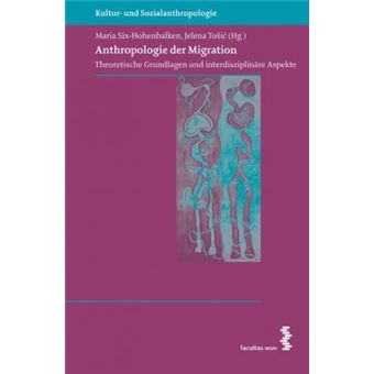 Anthropologie der Migration : Theoretische Grundlagen und interdisziplinäre Aspekte - 1