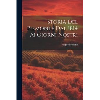 Storia Del Piemonte Dal 1814 Ai Giorni Nostri - 1