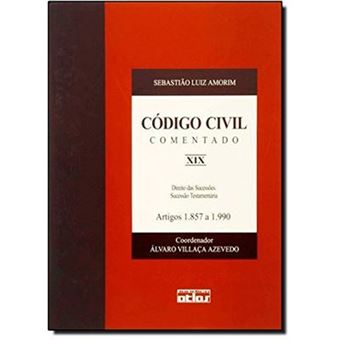 Código Civil Comentado. Direito Das Sucessões, Sucessão Testamentária, Artigos 1.857 A 1.990 - Volume Xix - 1