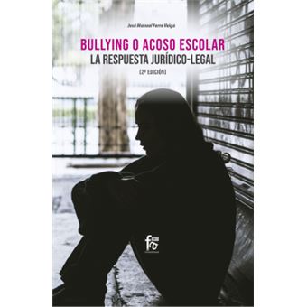 Bullying O Acoso Escolar. La Respuesta Juridico-Legal-2 Edi - 1