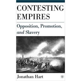 Contesting Empires - Opposition, Promotion and Slavery - Hardback - 2005 - 1