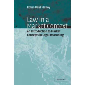 Law in a Market Context - An Introduction to Market Concepts in Legal Reasoning - Paperback - 2004 - 1