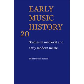 Early Music History - Studies in Medieval and Early Modern Music - Paperback - 2009 - 1