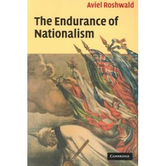 The Endurance of Nationalism - Ancient Roots and Modern Dilemmas - Paperback - 2006 - 1