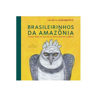 Brasileirinhos da Amazônia: Poesia para Os Bichos da Nossa Maior Floresta - 1