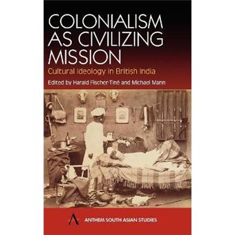 Colonialism As Civilizing Mission - 1