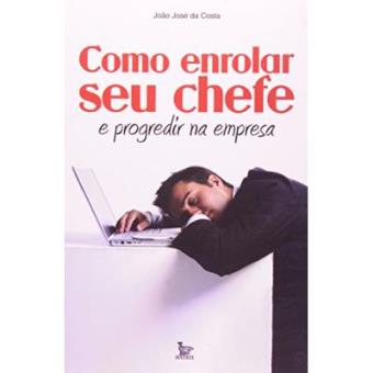 Como Enrolar Seu Chefe E Progredir Na Empresa - 1