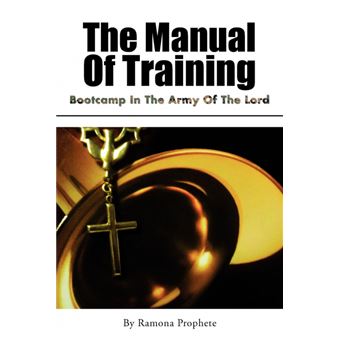 The Manual of Training - Bootcamp in the Army of the Lord: Bootcamp in the Army of the Lord - Paperback / softback - 2012 - 1