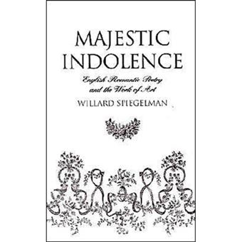 Majestic Indolence - English Romantic Poetry and the Work of Art - Hardback - 1995 - 1