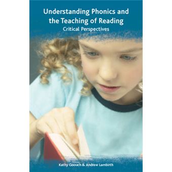 Understanding Phonics and the Teaching of Reading: A Critical Perspective - Paperback - 2008 - 1