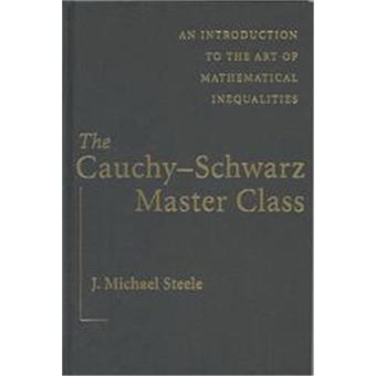 The Cauchy-Schwarz Master Class, Maa Problem Books Series. - 1