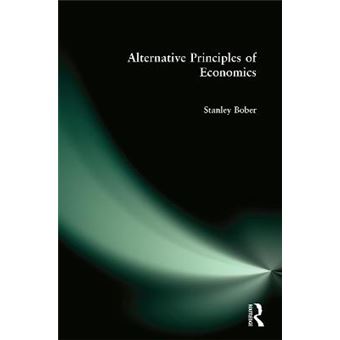 Alternative Principles of Economics - Hardback - 2000 - 1