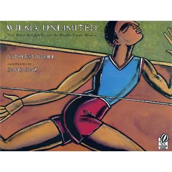 Wilma Unlimited How Wilma Rudolph Became The World'S Fastest Woman - 1