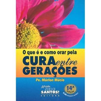 O Que É E Como Orar Pela Cura Entre Gerações - 1