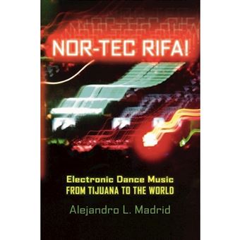 Nor-tec Rifa! - Electronic Dance Music from Tijuana to the World - Paperback - 2008 - 1