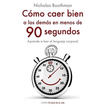 Cómo Caer Bien A Los Demás En Menos De 90 Segundos - 1