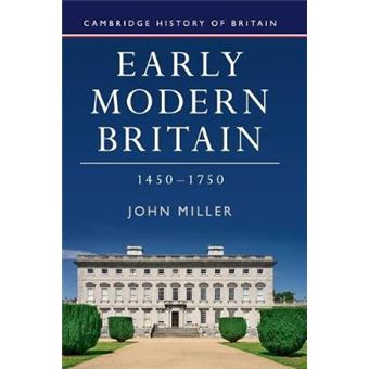 Early Modern Britain, 14501750 3 Cambridge History Of Britain, Series Number 3 - 1