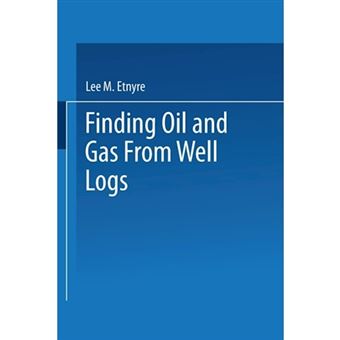 Finding Oil and Gas from Well Logs - Paperback - 2013 - 1