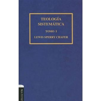 Teologia sistematica de Chafer Tomo I - Hardback - 2010 - 1