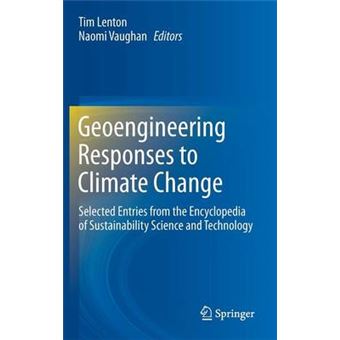 Geoengineering Responses to Climate Change - Selected Entries from the Encyclopedia of Sustainability Science and Technology - Hardback - 2012 - 1