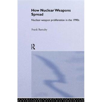 How Nuclear Weapons Spread - Nuclear-weapon Proliferation in the 1990s - Hardback - 1993 - 1