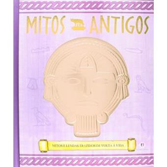 Mitos Antigos. Mitos E Lendas Trazidos De Volta À Vida - 1