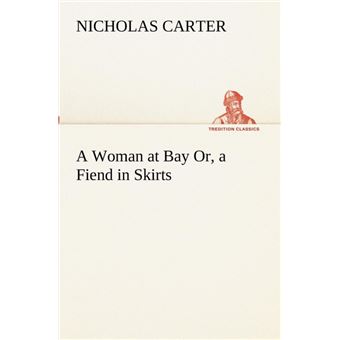 AWoman At Bay Or, AFiend In Skirts - 1