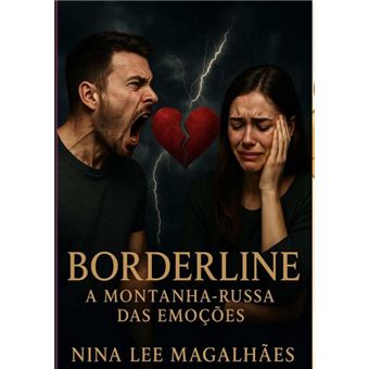 Borderline: A Montanha Russa Das Emoções Compreendendo O Transtorno De Personalidade Limítrofe - 1