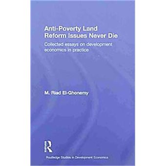 Anti-Poverty Land Reform Issues Never Die, Routledge Studies In Development Economics - 1