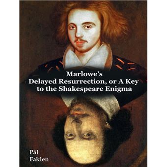 Marlowes Delayed Resurrection Or A Key To The Shakespeare Enigma - 1