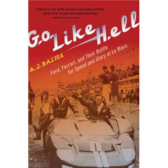 Go Like Hell Ford, Ferrari, And Their Battle For Speed And Glory At Le Mans - 1